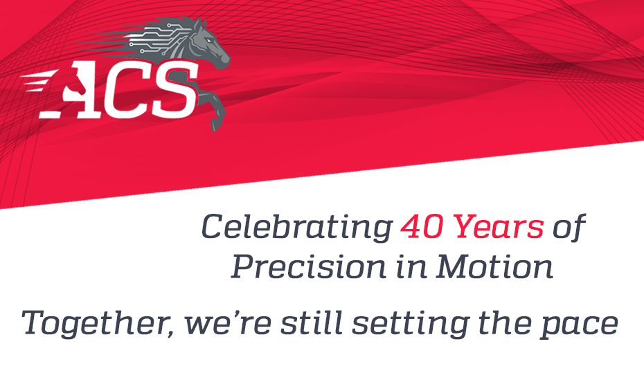 ACS Motion Control Celebrates 40 Years of Engineering Leadership and Precision Innovation